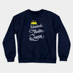 Musical Theatre Queen Crewneck Sweatshirt